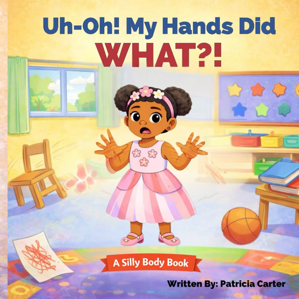 Front and back cover of Uh-Oh! My Hands Did WHAT?!